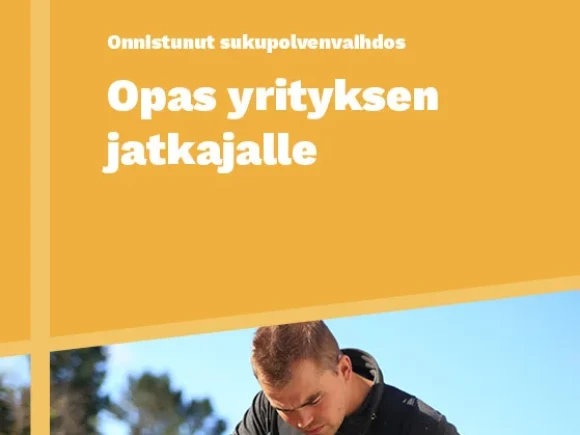 Onnistunut omistajanvaihdos Opas yrityksen jatkajalle thumbnail